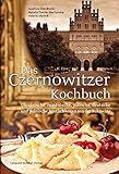 bukowina institut reisen  Das Czernowitzer Kochbuch: Urkrainische, rumänische, jüdische, deutsche und polnische Köstlichkeiten aus der Bukowina: Ukrainische, rumänische, ... und polnische Köstlichkeiten aus der Bukowina