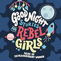 Good Night Stories for Rebel Girls