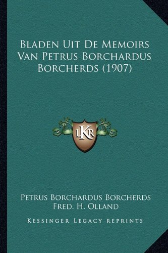 Bladen Uit De Memoirs Van Petrus Borchardus Borcherds (1907)