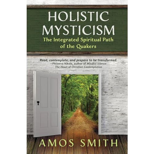 Holistic Mysticism: The Integrated Spiritual Path of the Quakers by Amos Smith episode artwork