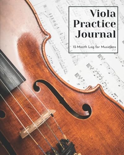 Viola Practice Journal: 12 Month Log for Musicians (Music Practice Journals)