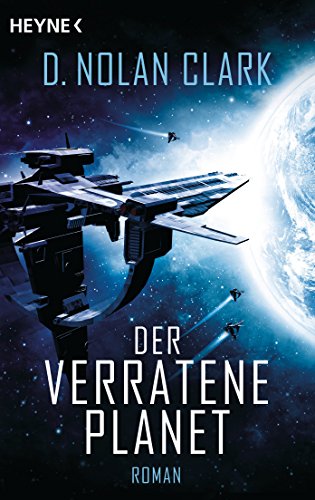 Der verratene Planet: Roman: 1