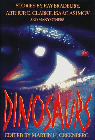 Buy Dinosaurs: Stories by Ray Bradbury, Arthur C. Clarke, Isaac Asimov and Many Others โ BookShops.in