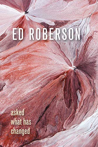 Image of Asked What Has Changed (Wesleyan Poetry Series)