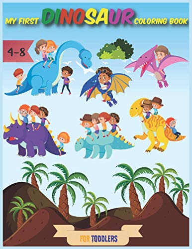 My first Dinosaur coloring book , for toddlers: Nice gift for boys and girls ages 4-8