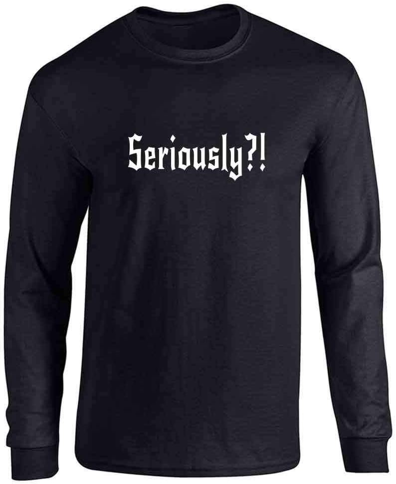 Pop Threads Seriously?! Funny Black L Full Long Sleeve Tee T-Shirt
