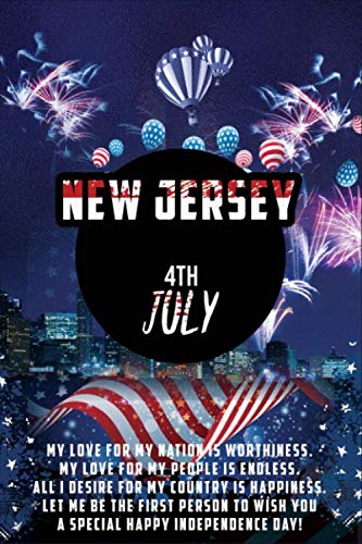 Happy 4th Of July Independence Day: New Jersey State, Gift In Independence Day,Note-book & Sketchbook Glossy cover finish, Planner, Journal, Notebook, ... Diary for Women, Men, Teens, and Children