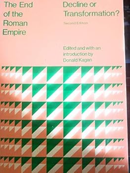Paperback The end of the Roman Empire: Decline or transformation? (Problems in European civilization) Book