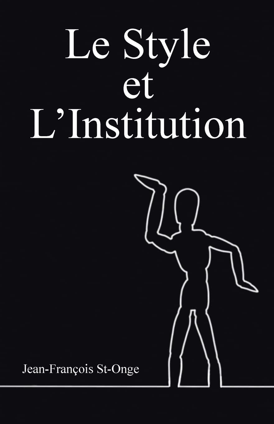 Le Style et l'Institution (French Edition)