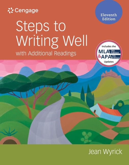 Steps to Writing Well with Additional Readings (w/ MLA9E Updates) (MindTap Course List)      11th Edition