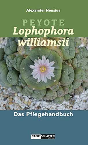 Amazon Com Peyote Lophophora Williamsii Das Pflegehandbuch German Edition Ebook Neusius Alexander Kindle Store