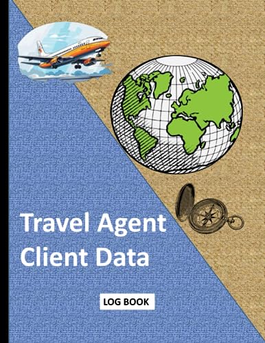 travel agent client data log book: Travel Agent Customer Data Profile Organizer, and Appointments