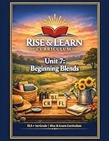 Rise & Learn Curriculum: Unit 7 — Beginning Blends (Units 7–12 Blends & Digraphs Series): 1st Grade Phonics Curriculum • L-Blends Practice • Reading, ... Curriculum — Units 7–12: Blends & Digraphs) B0H2VVF533 Book Cover