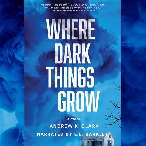 Where Dark Things Grow by Andrew K. Clark episode artwork