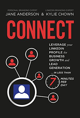 CONNECT: Leverage your LinkedIn Profile for Business Growth and Lead Generation in Less Than 7 Minut