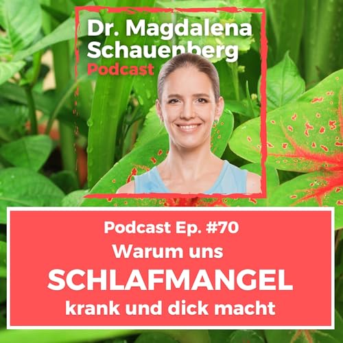 Warum SCHLAFMANGEL uns krank und dick macht | Ep. #70