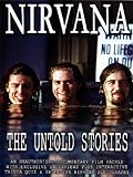 Nirvana: The Untold Stories