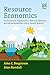Resource Economics: An Economic Approach to Natural Resource and Environmental Policy, Fourth Edition