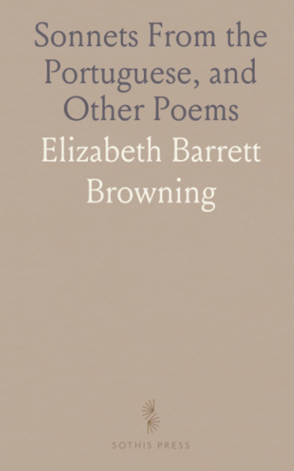 Sonnets From the Portuguese, and Other Poems