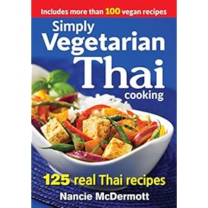 Simply Vegetarian Thai Cooking: 125 Real Thai Recipes Paperback – Illustrated, February 19, 2015