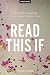 Read This If: A Collection of Essays that Prove Someone Else Gets it, Too