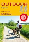 Eifel Nord: 24 Wanderungen Eifel Nord (Outdoor Regional): Tipps für Wanderer mit Kindern, Buggy und Hund - Ingrid Retterath 
