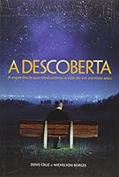 A Descoberta. A Experiência que Revolucionou a Vida de Um Cientista Ateu 8534517835 Book Cover