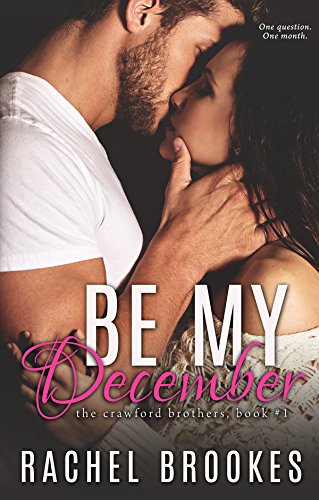 Be My December (The Crawford Brothers Book 1) (English Edition) Be My December (The Crawford Brothers Book 1) (English Edition)
