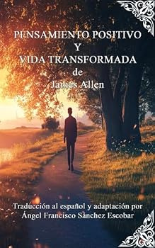 Paperback PENSAMIENTO POSITIVO Y VIDA TRANSFORMADA (Libros de autoayuda - Self-help books) (Spanish Edition) [Spanish] Book