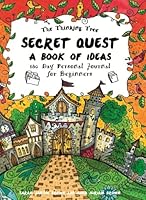 Secret Quest - Book of Ideas - 180 Day Personal Journal: Level A - For Beginners - A Homeschooling Diary for Boys 1545203997 Book Cover