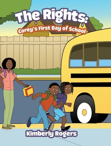 The Rights: Corey's First Day of School