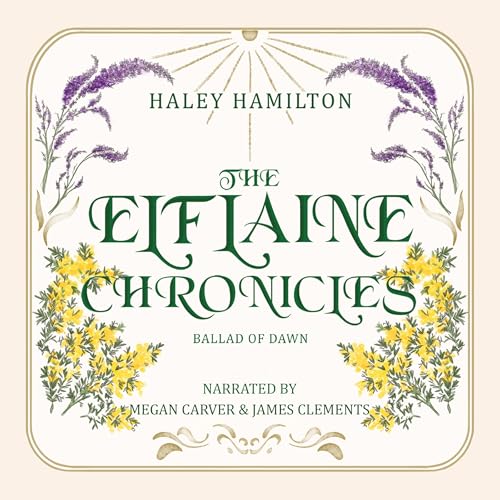 The Elflaine Chronicles: Ballad of Dawn by Haley Hamilton episode artwork