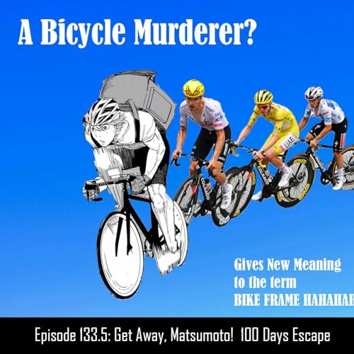 Page de couverture de #133.5 Can you bike away from murder? | Get Away, Matsumoto!: 100 Days Escape First Impressions