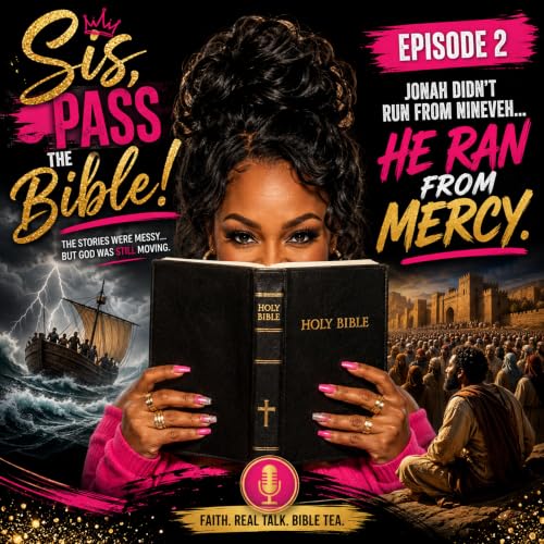 Episode 2: Jonah Didn&rsquo;t Run From Nineveh&hellip; He Ran From Mercy
