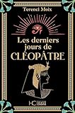  Les derniers jours de Cléopâtre (Roman) (French Edition)