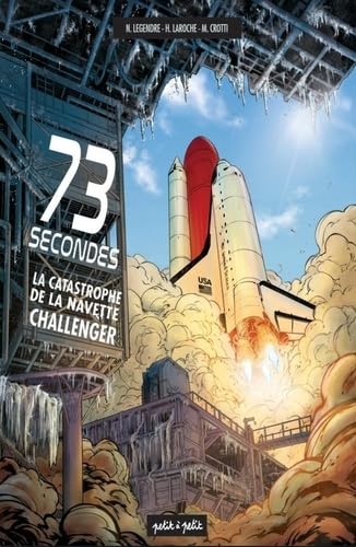 73 secondes, La catastrophe de la navette Challenger - Nathaniel Legendre - Petit A Petit Bd Eds - cartonné - Bande dessinée