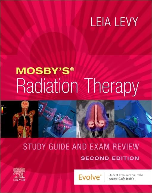 Mosby’s Radiation Therapy Study Guide and Exam Review      2nd Edition