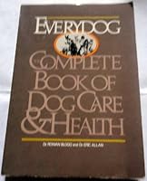 Everydog: The Complete Book of Dog Care 0688069657 Book Cover