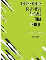Let the Fields Be Joyful and All That Is in It : Baseball Journals for Moms Sports Memory and Statistic Notebook 1720601216 Book Cover