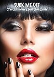 Suck Me Off: The Ultimate Oral Sex Guide
