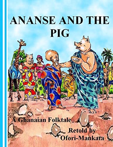 Ananse and The Pig 1479288551 Book Cover