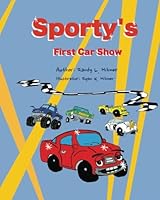 Sporty's First Car Show 1544254636 Book Cover