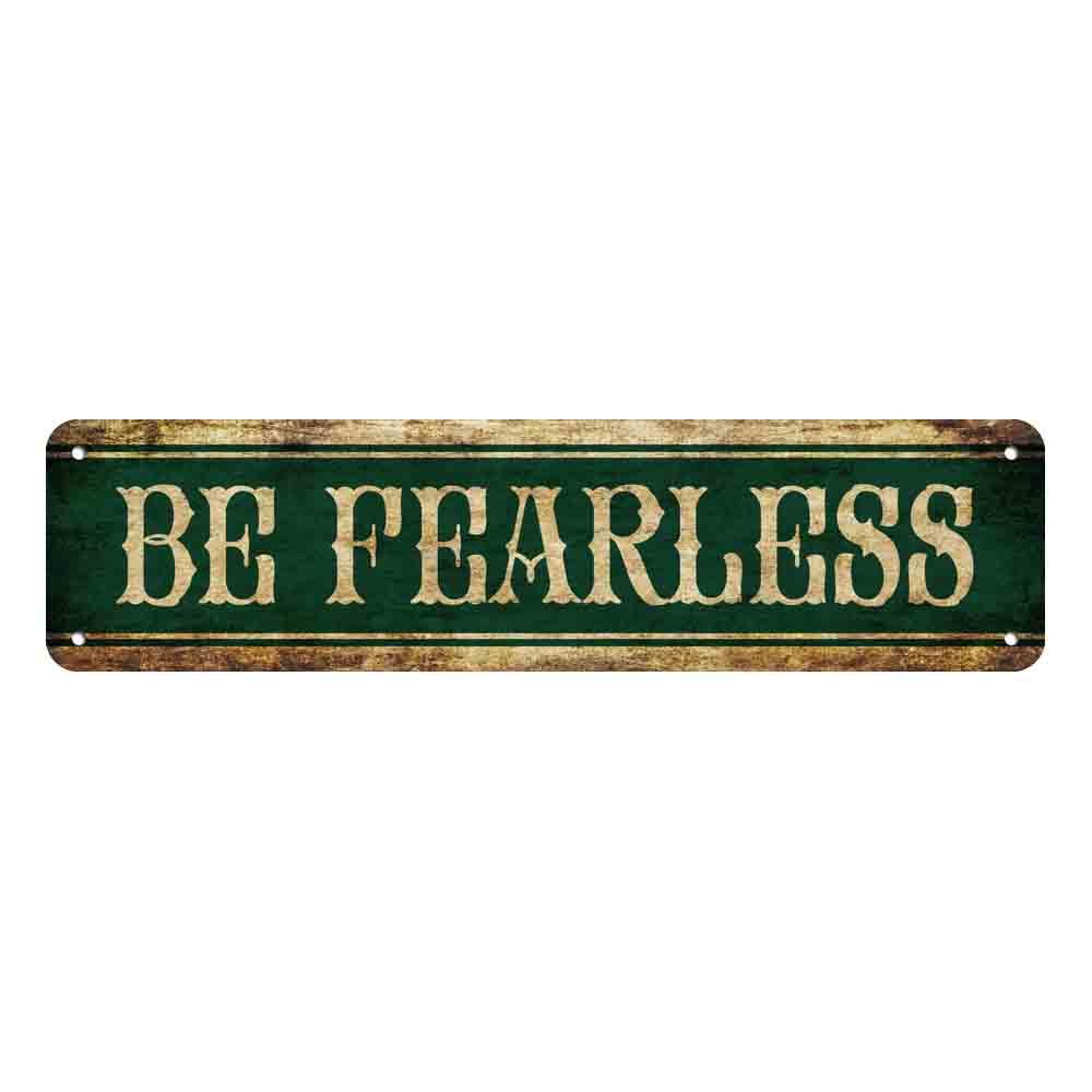 peiyeety Vintage Metal Tin Sign Be Fearless Retro Street Sign, Rustic Wall Decor for Home, Inspirational, Man Cave, Garage, Kitchen, Office, Farmhouse, Patio, Garden, Porch, 4 * 16 inch