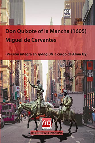 Don Quixote of la Mancha (1605): Versión íntegra en Spanglish (Biblioteca cervantina)