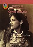 Annie Oakley (Robbie Readers) (What's So Great About...?)