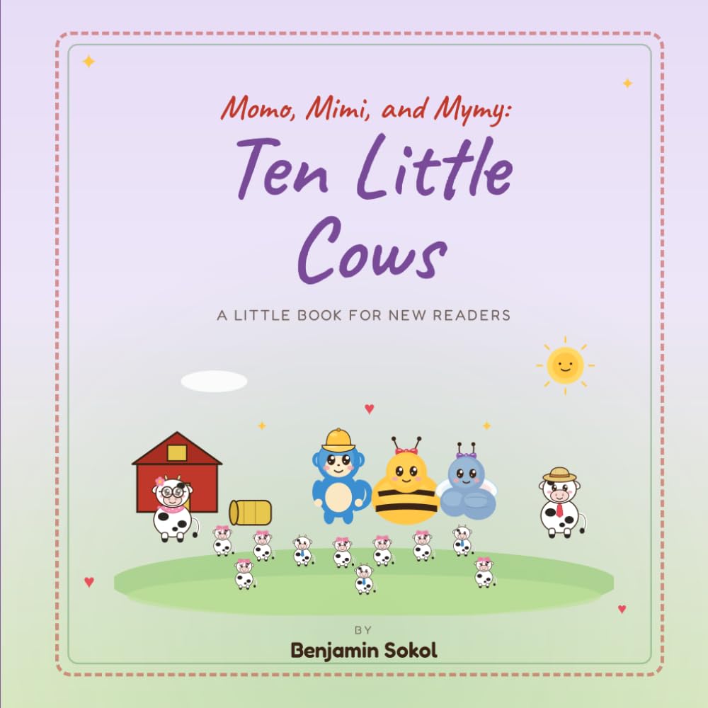 Momo, Mimi, and Mymy: Ten Little Cows: A Little Book for New Readers