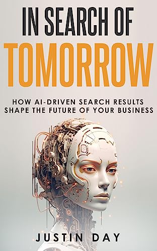 In Search of Tomorrow: How AIDriven Search Results Shape The Future of Your Business