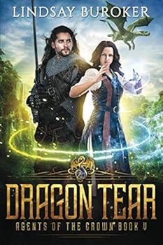 Dragon Tear - Book #5 of the Agents of the Crown 