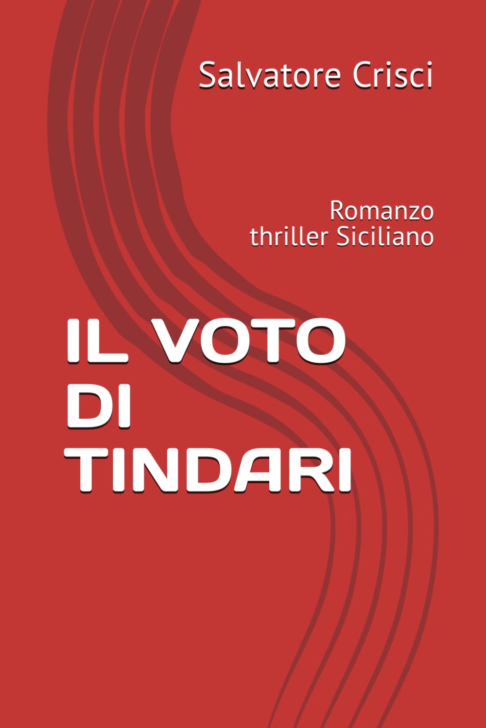 IL VOTO DI TINDARI: Romanzo thriller Siciliano (La saga dell'ispettore Peppino Savia e della sua Squadra)