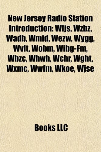 New Jersey Radio Station Introduction: Wfjs, Wzbz, Wadb, Wmid, Wezw, Wygg, Wvlt, Wobm, Wibg-FM, Wbzc, Whwh, Wchr, Wght, Wxmc, Wwfm, Wkoe, Wjse